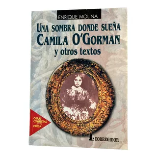 Una Sombra Donde Sueña Camila O Gorman, De Molina Enrique. Editorial Corregidor En Español