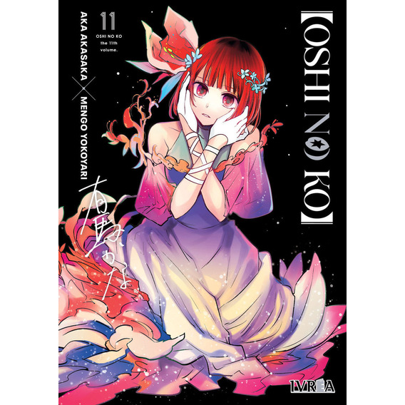 Oshi No Ko Vol. 11, De Aka Akasaka, Mengo Yokoyari. Serie Oshi No Ko, Vol. 11. Editorial Ivrea, Tapa Blanda En Español