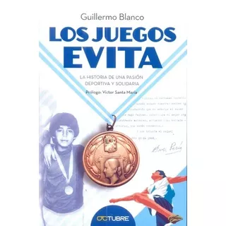 Los Juegos Evita - Blanco, Guillermo