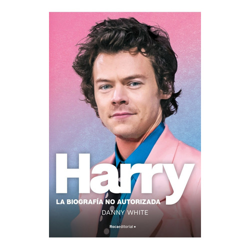 Harry - La biografía no autorizada, de Danny White., vol. 1. Roca Editorial, tapa blanda, edición 1 en español, 2022