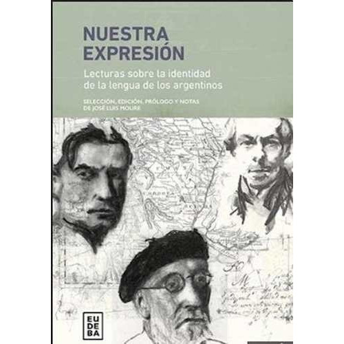 Nuestra Expresion - Jose Luis Moure, De José Luis Moure. Editorial Eudeba En Español