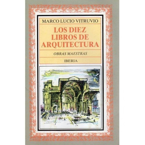 Diez Libros De Arquitectura - Vitruvio