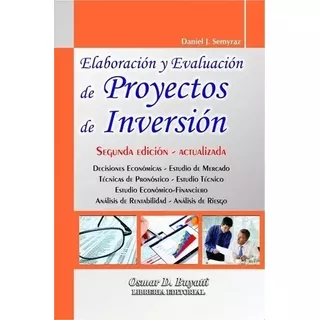 Elaboración Y Evaluación De Proyectos De Inversión, De Semyraz Daniel. Editorial Buyatti, Tapa Blanda En Español, 2014