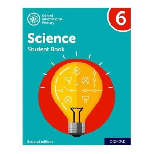 Oxford International Primary Science 6 2/ed - Student's Book, De Hudson, Terry. Editorial Oxford, Tapa Blanda En Inglés Internacional, 2021