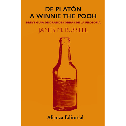 De Platón a Winnie the Pooh, de Russell, James M.. Serie Alianza Ensayo Editorial Alianza, tapa blanda en español, 2018