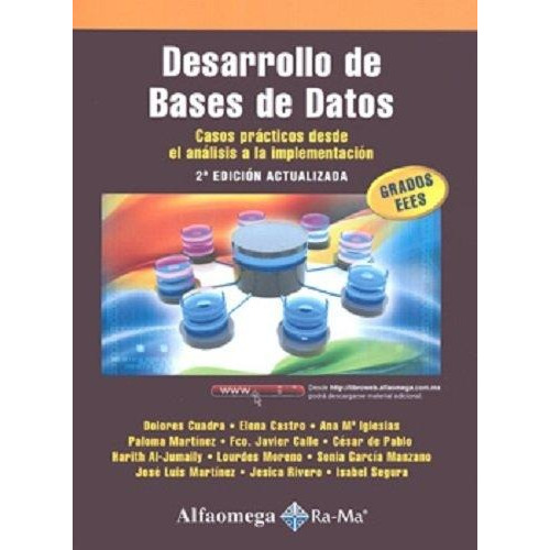 Desarrollo De Bases De Datos. Casos Prácticos Desde El, de CUADRA, Dolores. Editorial Alfaomega Grupo Editor Argentino en español