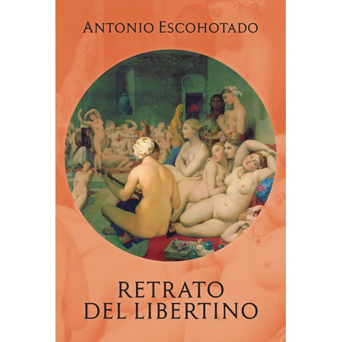 Retrato Del Libertino, De Antonio Escohotado