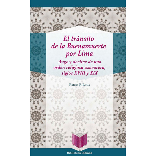 El Trãâ¡nsito De La Buenamuerte Por Lima, De Luna, Pablo F.. Iberoamericana Editorial Vervuert, S.l., Tapa Blanda En Español