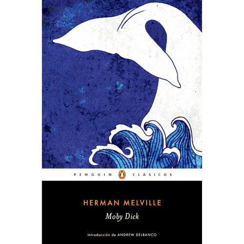 Moby Dick - Penguin Clásicos, de Melville, Herman. Editorial Penguin Clásicos, tapa blanda en español, 2015