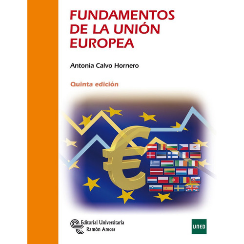 Fundamentos De La Uniãâ³n Europea, De , Calvo Hornero, Antonia. Editorial Universitaria Ramon Areces, Tapa Blanda En Español