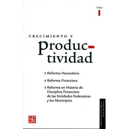 Crecimiento Y Productividad / Tomo 1: No, De Messmacher, Miguel / Rubio Márquez, Vanessa. Serie No, Vol. No. Editorial Fce (fondo De Cultura Económica), Tapa Blanda, Edición No En Español, 1