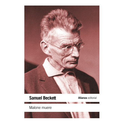 Malone Muere, De Beckett, Samuel. Alianza Editorial, Tapa Blanda En Español