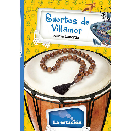 Suertes De Villamor, De Nilma Lacerda. Editorial Estación Mandioca - Colección La Máquina De Hacer Lectores Azul En Español