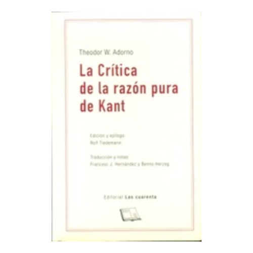 Critica De La Razon Pura De Kant, La - Theodor Wiesengrund A