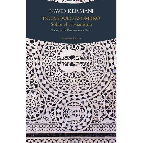 Incredulo Asombro - Navid Kermani, De Navid Kermani. Editorial Trotta En Español