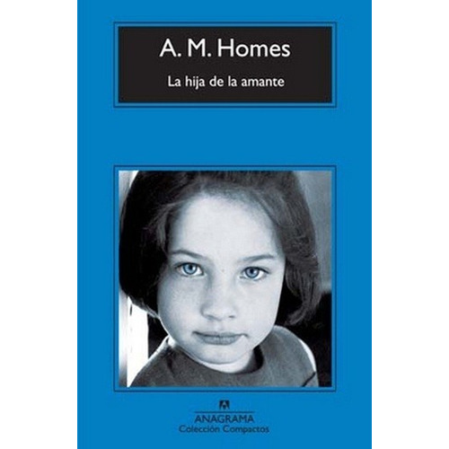 La Hija De La Amante (colección Compactos) - A. M. Homes