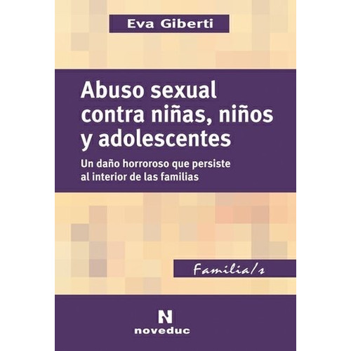 Abuso Sexual Contra Niñas, Niños Y Adolescentes - E Giberti