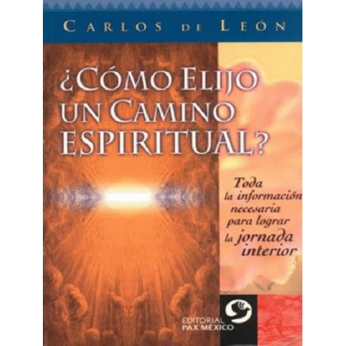 Como Elijo Un Camino Espiritual, De Leon Carlos De. Editorial Pax En Español