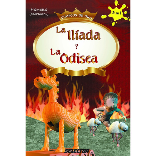 Ilíada y La Odisea, La, de Homero, Homero. Editorial Selector, tapa blanda en español, 2012