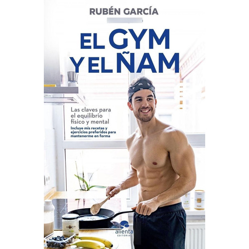 Libro: El Gym Y El Ñam. Garcia, Ruben. Alienta