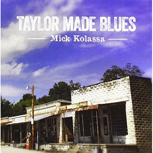 Cd Taylor Made Blues - Mick Kolassa