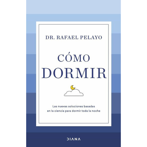 Como Dormir, De Rafael Pelayo. Editorial Diana Editorial, Tapa Blanda En Español, 2023