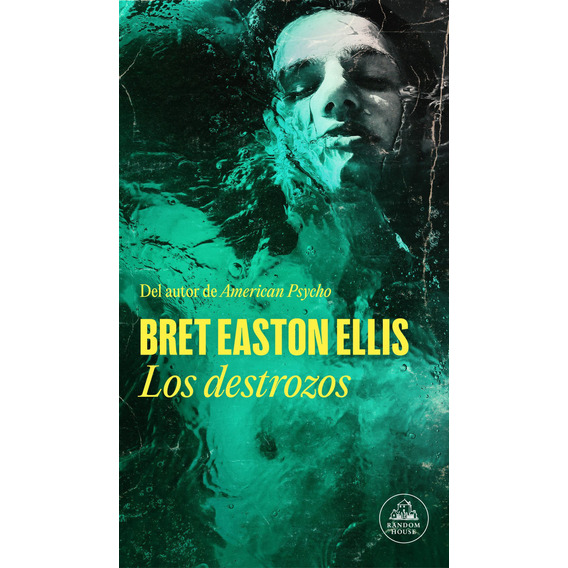 Libro: Los Destrozos / Bret Easton Ellis
