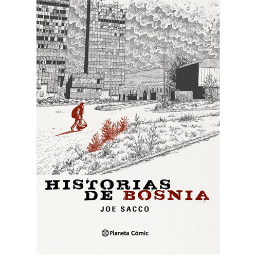 Historias de Bosnia, de Joe Sacco. Cómics Editorial Planeta Cómic, tapa pasta blanda, edición 1 en español, 2016