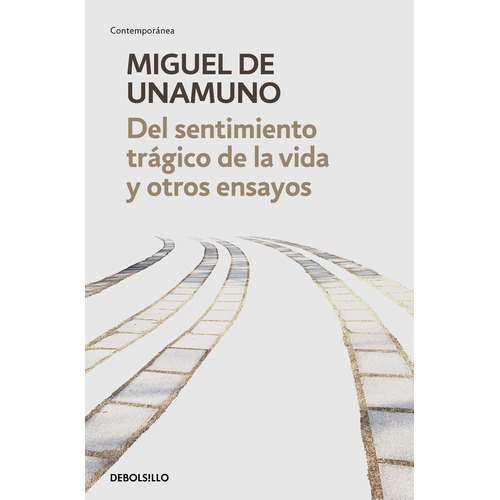 Del Sentimiento Trágico de la Vida y Otros Ensayos, de Unamuno, Miguel de. Serie Ah imp Editorial Debolsillo, tapa blanda en español, 2019