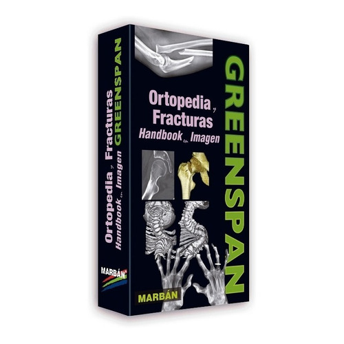 Ortopedia Y Fracturas En Imagenes Handbook Greenspan