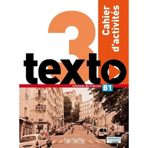 Texto 3. Méthode De Francais B1 Cahier D' Activités + Dvd Rom, De Marie-josé Lopes. Editorial Hachette En Francés