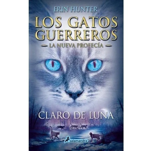 Gatos Guerreros - Nueva Profecía 2: Claro De Luna, De Hunter, Erin. Editorial Salamandra Infantil, Tapa Blanda En Español