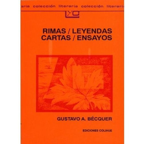 Rimas,leyendas,cartas Y Ensayos 2/ed., De Becquer, Gustavo Adolfo. Editorial Colihue En Español