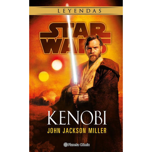 Star Wars Leyendas. Kenobi (novela), De Miller, John Jackson. Editorial Planeta Comic, Tapa Blanda En Español