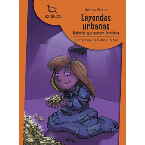 Leyendas Urbanas (2Da.Edicion) - Azulejos Naranja, de Schuff,Nicolas. Editorial Estrada, tapa blanda en español, 2018