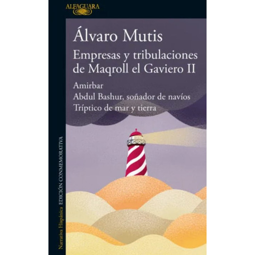 Empresas Y Tribulaciones De Maqroll El Gaviero Ii, De Álvaro Mutis Jaramillo. Editorial Penguin Random House, Tapa Blanda, Edición 2023 En Español