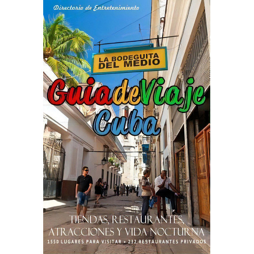 Guia De Viaje Cuba 2014, De Yardley P Glez. Editorial Createspace Independent Publishing Platform, Tapa Blanda En Español