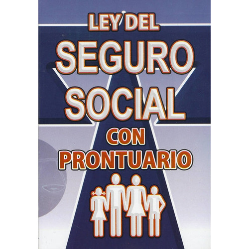 2019 Ley Del Seguro Social Con Prontuario