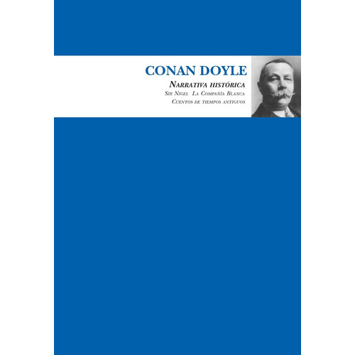 Conan Doyle: Narrativa histórica, de an Doyle, Arthur. Serie Biblioteca de Literatura Universal Editorial Almuzara, tapa blanda en español, 2022