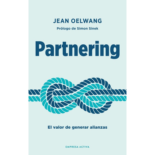 Partnering: El Valor De Generar Alianzas, De Jean Oelwang. Serie 6289564754, Vol. 1. Editorial Ediciones Urano, Tapa Blanda, Edición 2023 En Español, 2023