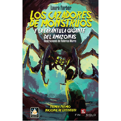 Cazadores De Monstruos, Los Y La Tarantula Gigante Del Amazo, De Laura Farber. Editorial Fin De Siglo, Tapa Blanda En Español