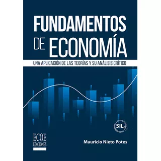 Fundamentos De Economia, De Mauricio Nieto Potes. Editorial Ecoe Edicciones Ltda, Tapa Blanda, Edición 2023 En Español