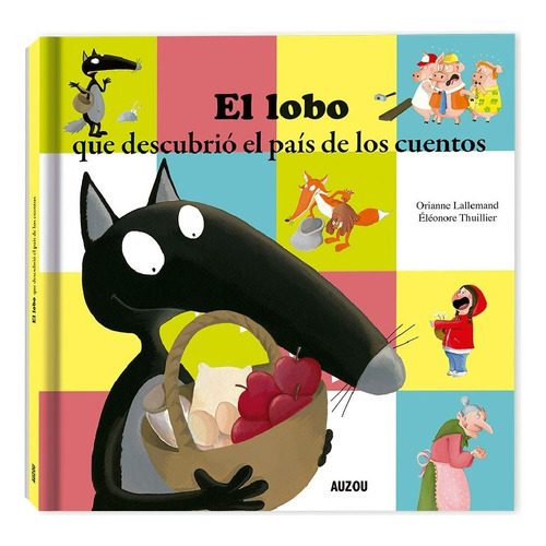 El Lobo Que Descubrio El Pais De Los Cuentos, de Lallemand, Orianne. Editorial Sudam.Et Philippe Auzou, tapa dura en español, 2020
