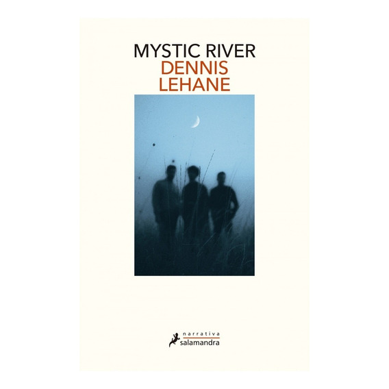Mystic River, de Dennis Lehane. Editorial Salamandra, edición 1 en español, 2021