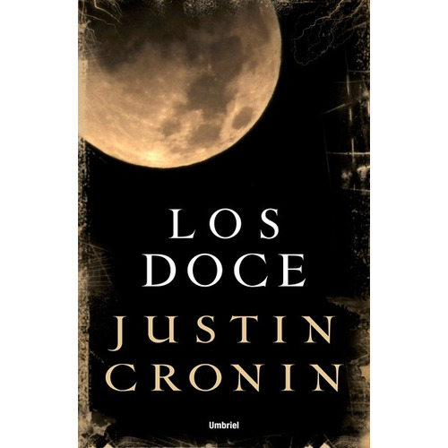 El Pasaje 2: Los Doce, De Justin Cronin., Vol. 2.0. Editorial Umbriel, Tapa Blanda En Español, 2013