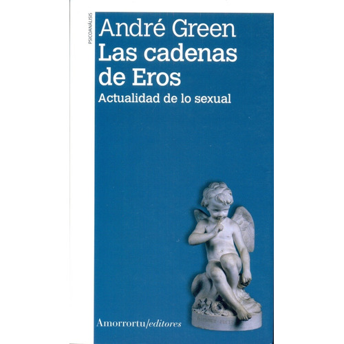 Cadenas De Eros, Las - André Green