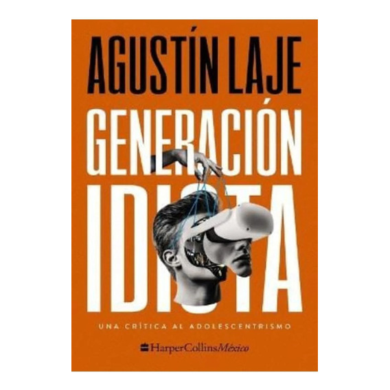 Generación Idiota - Agustín Laje