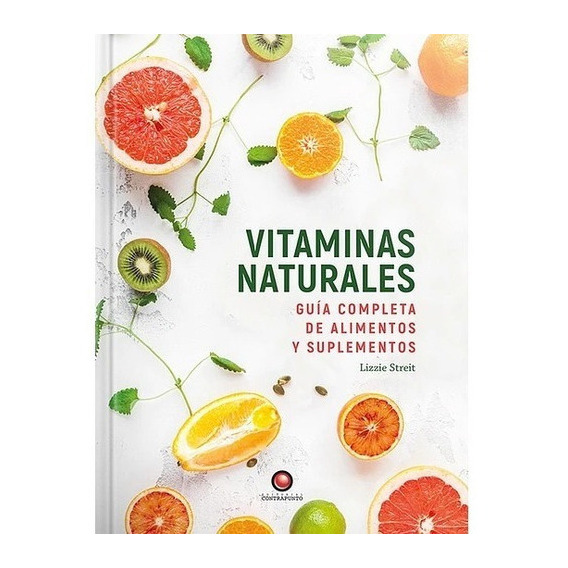 Libro Guia Completa - Vitaminas Naturales, De Rita Taylor. Editorial Contrapunto, Tapa Dura En Español, 2022