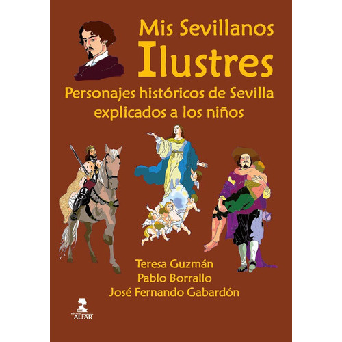 Mis Sevillanos Ilustres, De Teresa Guzmán Y Otros. Editorial Ediciones Alfar, Tapa Blanda En Español, 2015
