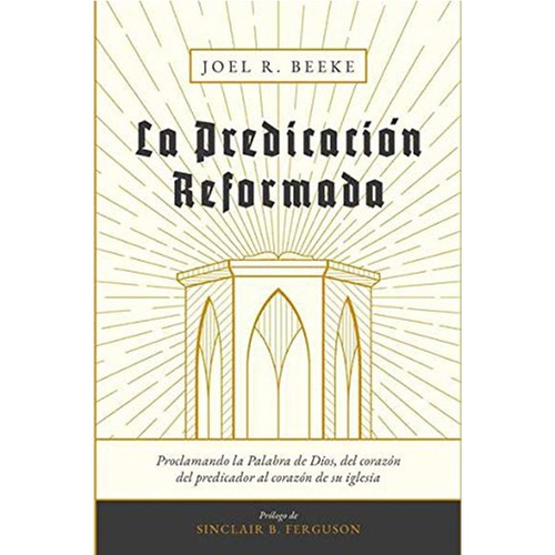 Libro Predicacion Reformada - Joel R. Beke